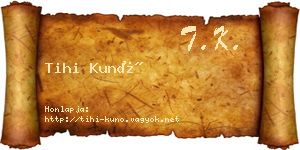Tihi Kunó névjegykártya